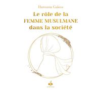 Le rôle de la femme musulmane dans la société (Femmes en Islam)