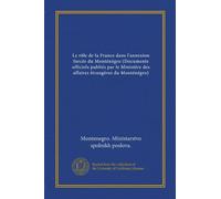 Le rôle de la France dans l'annexion forcée du Monténégro (Documents officiels publiés par le Ministère des affaires étrangères du Monténégro)