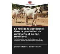 Le rôle de la zootechnie dans la production de ruminants et de non-ruminants: Méthodes viables pour le développement de la production animale dans les régions semi-arides