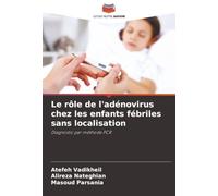 Le rôle de l'adénovirus chez les enfants fébriles sans localisation: Diagnostic par méthode PCR