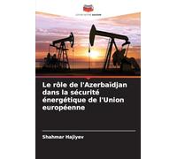 Le rôle de l'Azerbaïdjan dans la sécurité énergétique de l'Union européenne