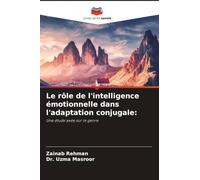 Le rôle de l'intelligence émotionnelle dans l'adaptation conjugale:: Une étude axée sur le genre