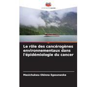 Le rôle des cancérogènes environnementaux dans l'épidémiologie du cancer