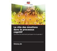 Le rôle des émotions dans le processus cognitif