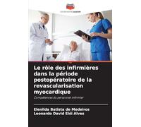 Le rôle des infirmières dans la période postopératoire de la revascularisation myocardique: Compétences du personnel infirmier