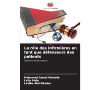 Le rôle des infirmières en tant que défenseurs des patients: Obstacles et facilitateurs