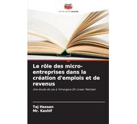 Le rôle des micro-entreprises dans la création d'emplois et de revenus: Une étude de cas à Timergara Dir Lower Pakistan