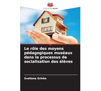 Le rôle des moyens pédagogiques muséaux dans le processus de socialisation des élèves