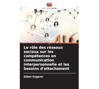 Le rôle des réseaux sociaux sur les compétences en communication interpersonnelle et les besoins d'attachement