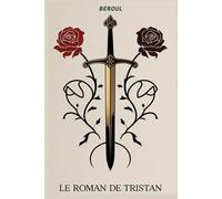 Le Roman de Tristan: et un Anonyme poème du XIIº siècle