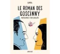 Le Roman Des Goscinny Volume 1 Naissance D Un Gaulois