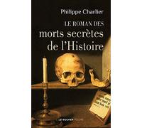 Le roman des morts secrètes de l'histoire