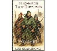 Le Roman des Trois Royaumes: Volume 2: L'empire divisé