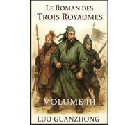 Le Roman des Trois Royaumes: Volume 3: La guerre pour la suprématie
