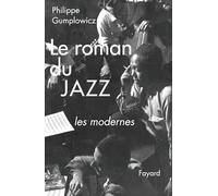 Le roman du jazz: Les modernes