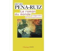 Le Roman du monde: Légendes philosophiques