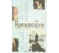 Le Romantisme: 1780-1860 : La Naissance D Une Nouvelle Sensibilit E