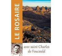 Le Rosaire avec saint Charles de Foucauld