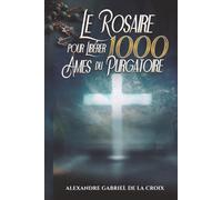 Le Rosaire pour Libérer 1 000 Âmes du Purgatoire