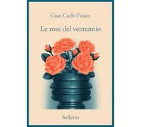 Le rose del ventennio (Promemoria)