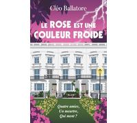 Le rose est une couleur froide: Quatre amies, Un meurtre, Qui ment ? (Collection Émotions & Suspens)