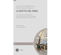 Le rotte del vero. Atti del panel di narrativa verghiana e scrittura di donne tra Otto e Novecento (Congresso AATI, Catania, 5-9 luglio 2023) (Le scritture della buona vita)