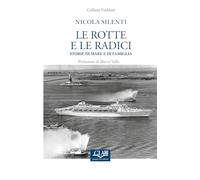 Le rotte e le radici: Storie di mare e di famiglia (Collana ViaMare)