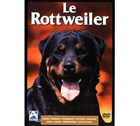 LE ROTTWEILER (Origine - Standard - Personnalité - Aptitudes - Education - Santé - Hygiène - Comportement - Choix du Chiot (DVD)