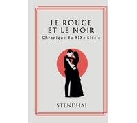 Le Rouge et le Noir: Chronique du XIXe Siècle