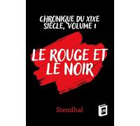 Le rouge et le noir: chronique du XIXe siècle, Volume 1