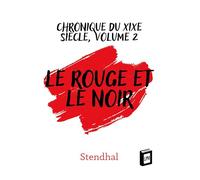 Le rouge et le noir: chronique du XIXe siècle, Volume 2