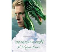 LE ROVINE DELLA DAMA NERA V: Il Magnus Draco