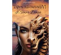 LE ROVINE DELLA DAMA NERA VI: Il Sommo Domino