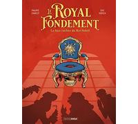 Le Royal fondement - histoire complète: Geoffroy ou la face cachée du Roi Soleil