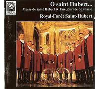 Le Royal-Foret Saint-Hubert - Ô Saint Hubert : Messe De Saint-Hubert & Une Journée De Chasse