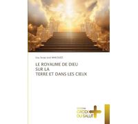 Le Royaume de Dieu Sur La Terre Et Dans Les Cieux