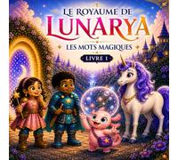 Le Royaume de Lunarya: Les mots magique