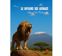 Le Royaume des Animaux: Livre de coloriage pour enfants, adolescents et adultes