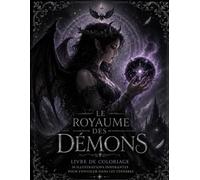 Le royaume des démons: Un livre de coloriage (Lueur angélique et ténèbres démoniaques)