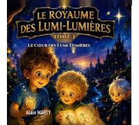Le Royaume des Lumi-Lumières : Tome 3