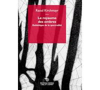 Le royaume des ombres. Esthétique de la spectralité (L' oeil et l'esprit)