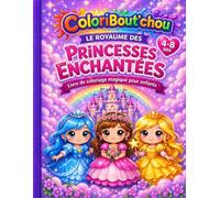 Le Royaume des Princesses Enchantées: Livre de coloriage pour enfants 4-8 ans +30 dessins kawaii et magiques (ColoriBout’chou - Livres de coloriage pour enfants)