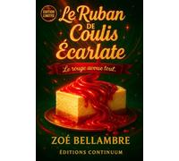 Le Ruban de Coulis Écarlate: Cosy Mystère - Quand la cuisine prouve mieux que les mots. (Mystères Haute Couleur)