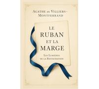 Le Ruban et la Marge : Les Lumières de la Restauration (Tome 1): Sous la Restauration, ils apprennent à tenir leur amour et leur époque - entre un ruban noué et une marge écrite au crayon