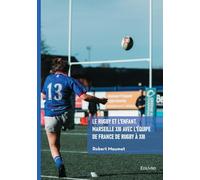 Le Rugby et l'enfant. Marseille XIII avec l'Équipe de France de Rugby à XIII