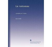 Le ruisseau: comédie en 3 actes