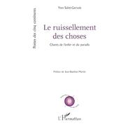 Le ruissellement des choses: Chants de l'enfer et du paradis (Poètes Des Cinq Continents)