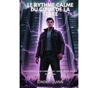 LE RYTHME CALME DU CŒUR DE LA TERRE: Deux destins, une malédiction : une série de destins fatidiques