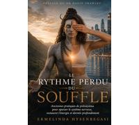 Le Rythme perdu du souffle: Pratiques anciennes de Praṇayama pour apaiser le système nerveux, restaurer l’énergie et mieux dormir