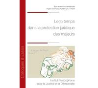 Le(s) temps dans la protection juridique des majeurs